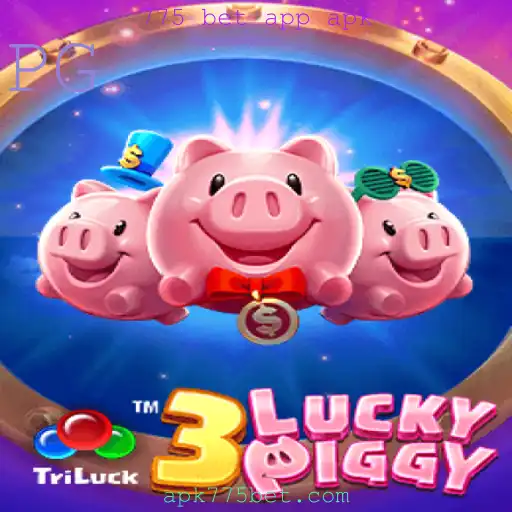 Entendendo o Jogo 3LUCKYPIGGY e a Plataforma 775 Bet App APK