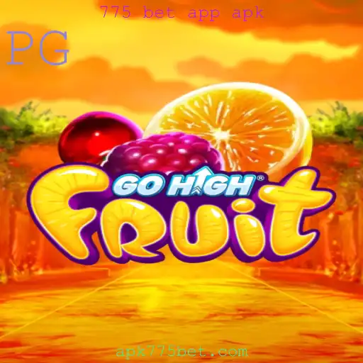 Desvendando o Mundo do GoHighFruit e da Tendência 775 Bet App APK